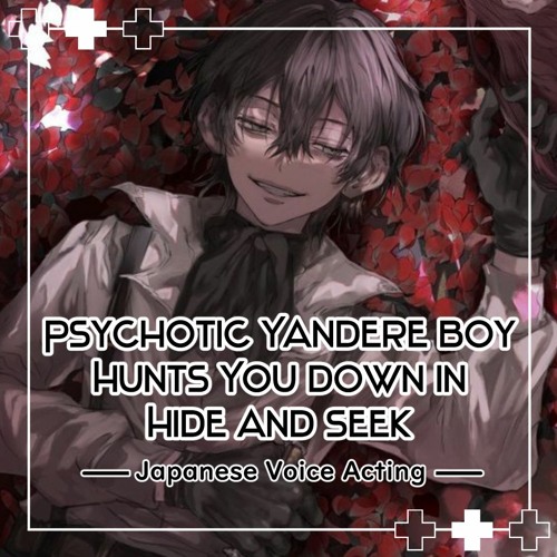 Psychotic Yandere Boy Hunts You Down In Hide And Seek [Japanese Voice Acting]