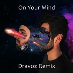 On Your Mind (Dravos Remix)