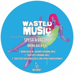 Spega, Dagoro - Bring Back [Wasted Music]