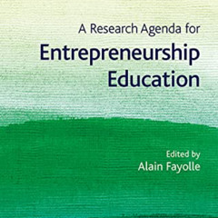 ACCESS KINDLE 📑 A Research Agenda for Entrepreneurship Education (Elgar Research Age