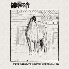 Fuck You And The Horse You Rode In On