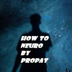 How to Neuro by Propat