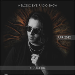 Melodic Eye Radio Show - Di Rugerio [Apr 22]
