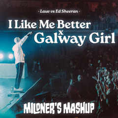 Lauv vs Ed sheeran - Galway Girl x I Like Me Better (Mildner's Mashup)