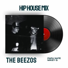 HIP HOUSE MIX - THE BEEZOS