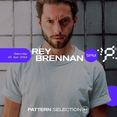 PATTERN Berlin Selection 84 - Rey Brennan aka Ket Robinson