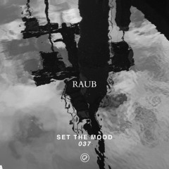 RAUB - Set the Mood 037 (Oefenmeesters)