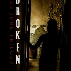 [❤ PDF ⚡]  Broken: the June trilogy (Broken pieces of June) full