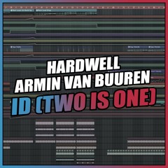 Hardwell & Armin van Buuren - ID (Two Is One) [FL Studio Remake] + FREE FLP