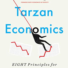 [READ] KINDLE 📍 Tarzan Economics: Eight Principles for Pivoting Through Disruption b