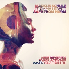 Markus Schulz - Safe From Harm (Mike Reverie X Hyperactiv UKHC mix) Raver Dave Tribute