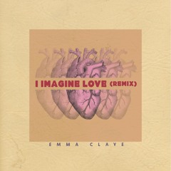 I Imagine Love (Remix)