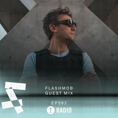 Toolroom Radio EP582 - Flashmob Guest Mix