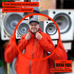 Trüe Detective Investigates - Radio Buena Vida 14.11.24
