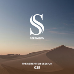 The Sereniteq Session #025 | Organic House Mix with Engelhart, Ilias Katelanos, Plecta & more