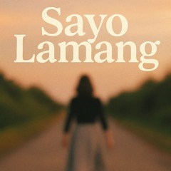 Sayo Lamang