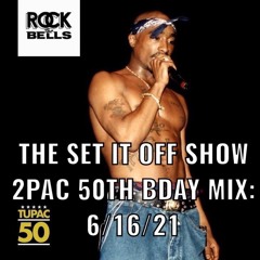 MISTER CEE THE SET IT OFF SHOW 2PAC 50TH BDAY MIX ROCK THE BELLS RADIO SIRIUS XM 6/16/21 2ND HOUR