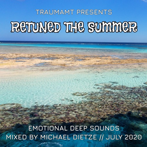 Retuned the Summer // Emotional Deep Sounds // 07.2020