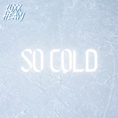 Luxx Heavy - So Cold (Feat. AMVIS)
