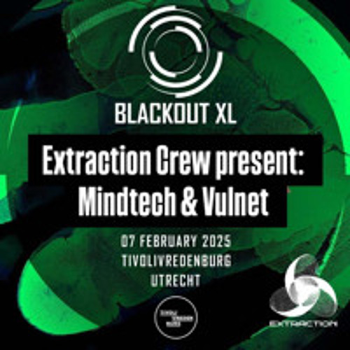 Extraction Crew present : MINDTECH & VULNET - Blackout XL 2025 - DJ Contest