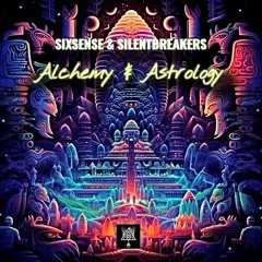 Sixsense & SilentBreakers  - Alchemy & Astrology (2024)