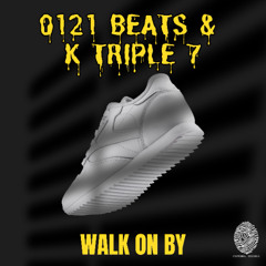 0121 Beats & K Triple 7 - Walk On By