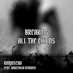 Breaking All the Chains (feat. Anastasia Derkach)