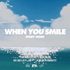When You Smile (STORYMODE)| SUPERDRAMAGO!