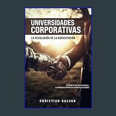 <PDF> ❤ UNIVERSIDADES CORPORATIVAS: La Revolución de la Capacitación (Spanish Edition) pdf