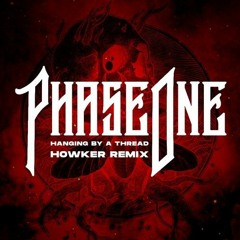 Phaseone - Hanging By A Thread (Howker Remix)