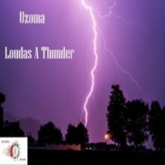 Uzoma - Loudas A Thunder