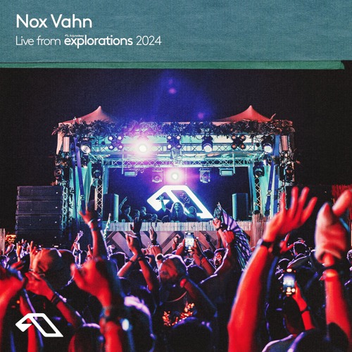 Nox Vahn at Splendor | Anjunadeep Explorations 2024