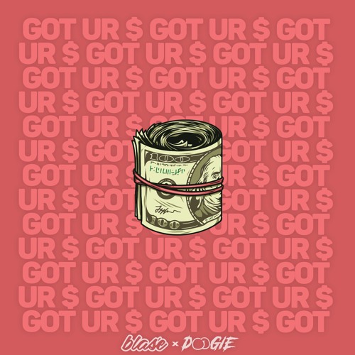 Blasé x Doogie - Got Ur $