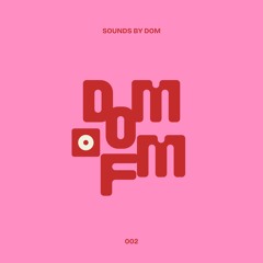 DOM.FM 002