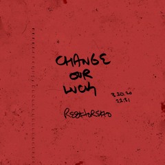 Change Our Luck [DRAFT 3.20]