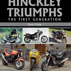 [Free] PDF √ Hinckley Triumphs: The First Generation (Crowood Motoclassic) by David C