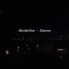 Borderline[Bootleg]/Daavve