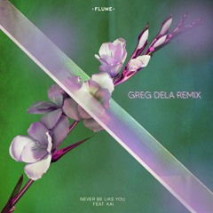 Flume Ft. Kai - Never Be Like You (Greg Dela Remix)