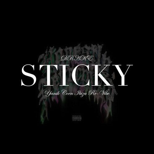 Drake - Sticky [YC Ibiza Re-Edit]
