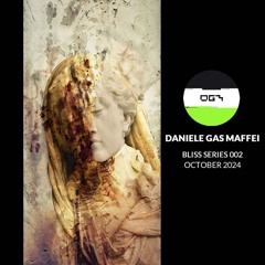 Bliss Series 002 w/ Daniele Gas Maffei