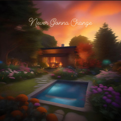 Never Gonna Change (Unofficial Sped Up)