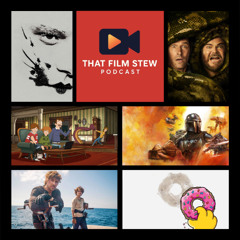 That Film Stew Ep 599 – I Like Big Snakes and I Cannot Lie (Film & TV News)