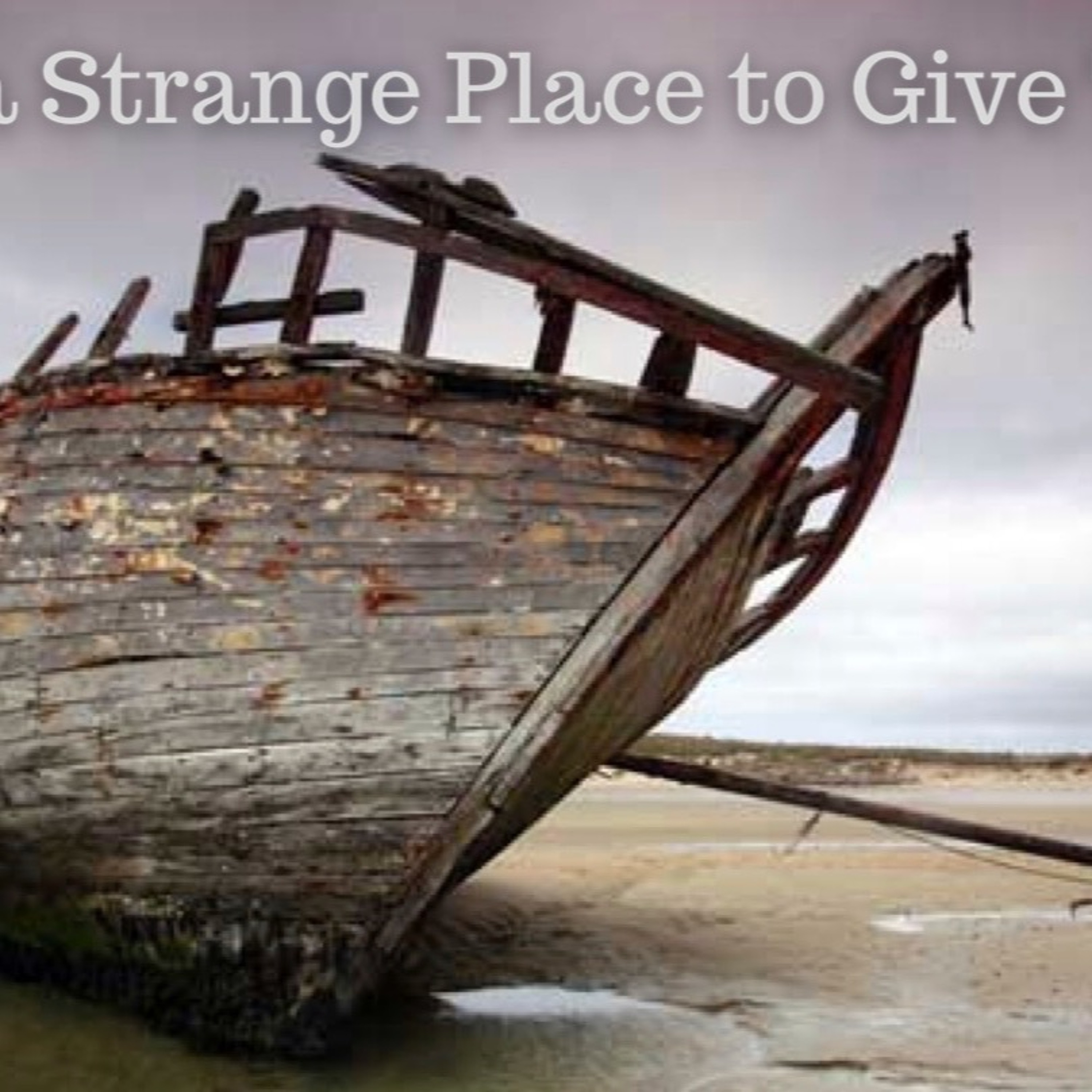 Pastor Eric J Carlson - What a Strange Place to Give Thanks