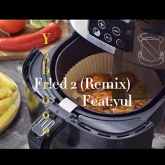 fr!ed 2Remix.featyul.prod.birdbuisness