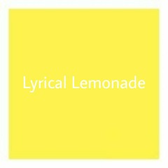 Lyrical lemonade (Prod. Lil Weest)