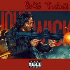 John Wick - BNG Twinz