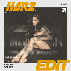 Kehlani - Folded (Harz Edit)