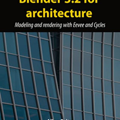 FREE EPUB 💗 Blender 3.2 for architecture: Modeling and rendering with Eevee and Cycl