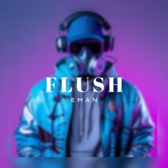 EMAN TRACKS - FLUSH