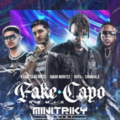 Fake Capo Remix (DJ MINITRIKY EDIT) Karetta El Gucci, Omar Montes, RVFV, Chimbala